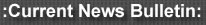 Current News Bulletin